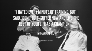 quote-Muhammad-Ali-i-hated-every-minute-of-training-but-88358