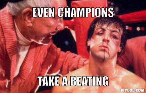 rocky-meme-generator-even-champions-take-a-beating-f86385